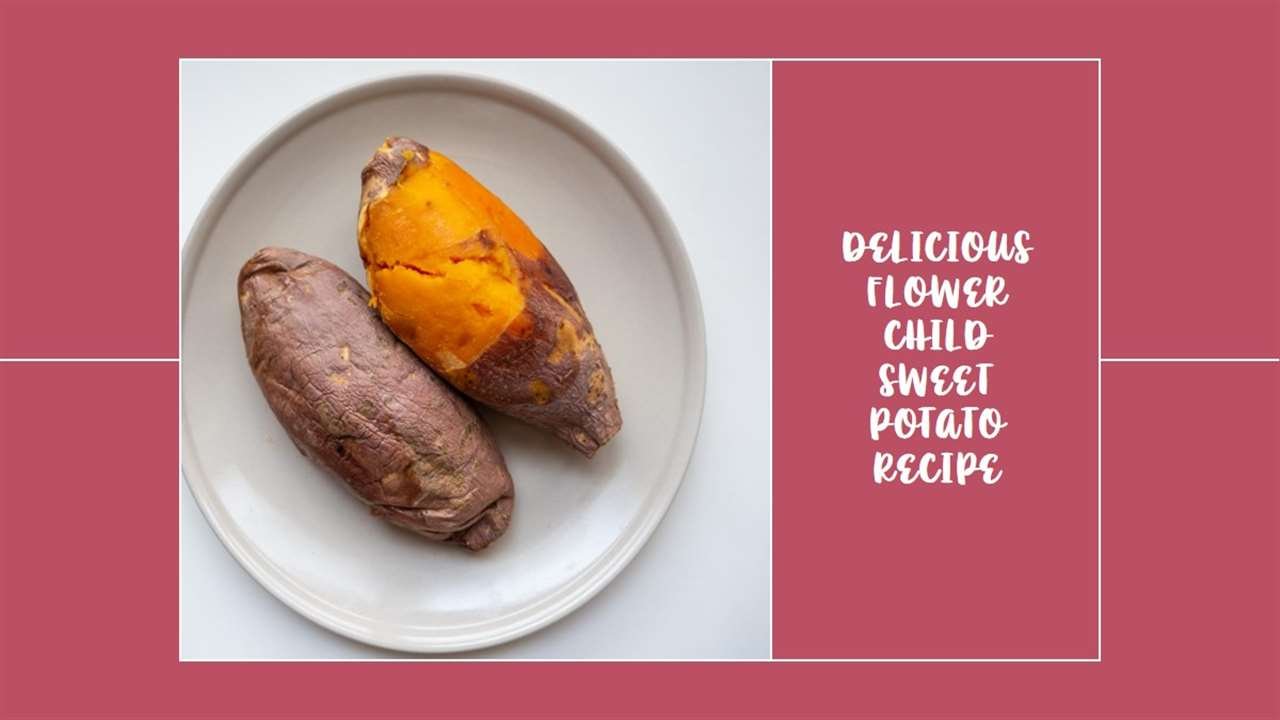 Flower Child Sweet Potato Recipe