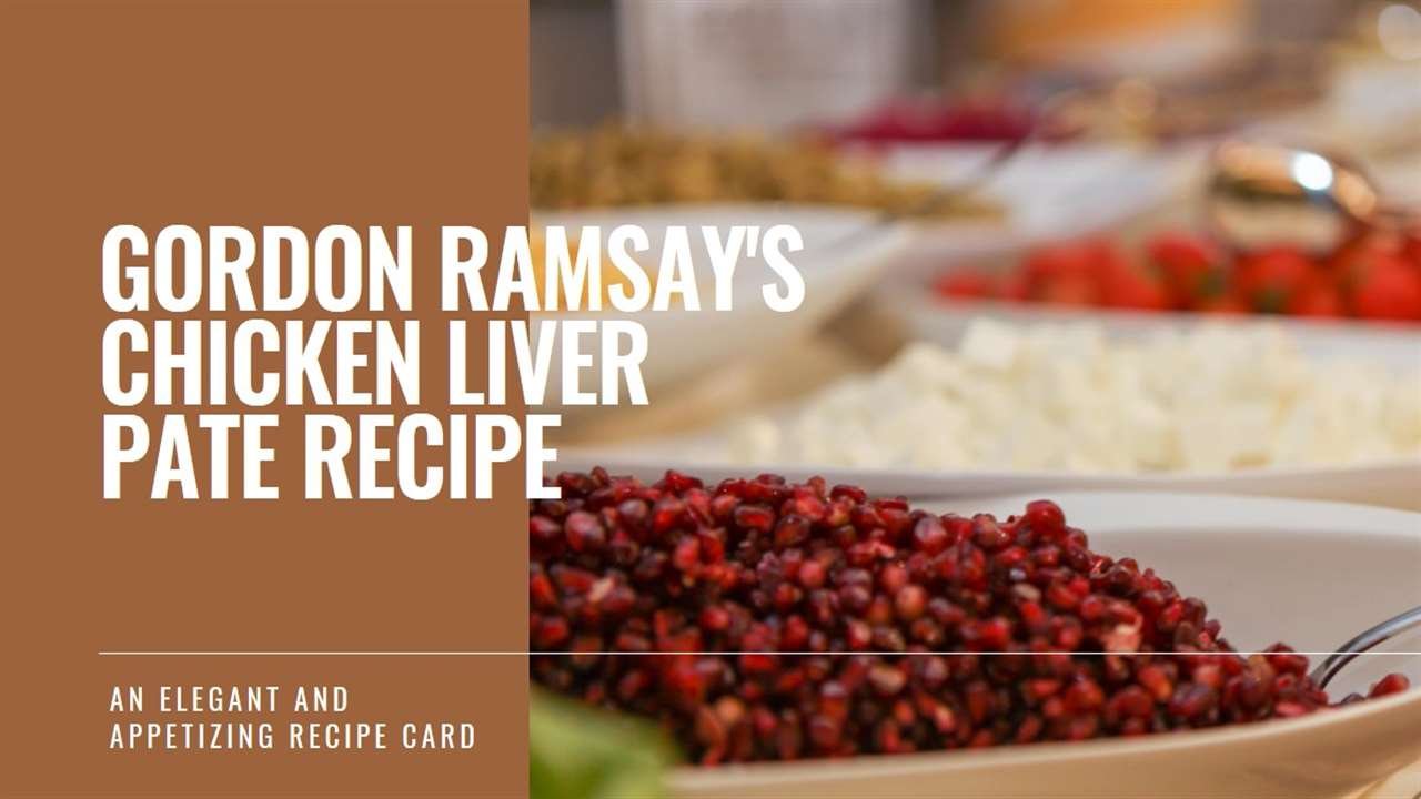 Gordon Ramsay Chicken Liver Pate Recipe
